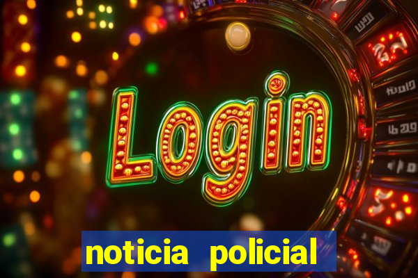 noticia policial cachoeira bahia